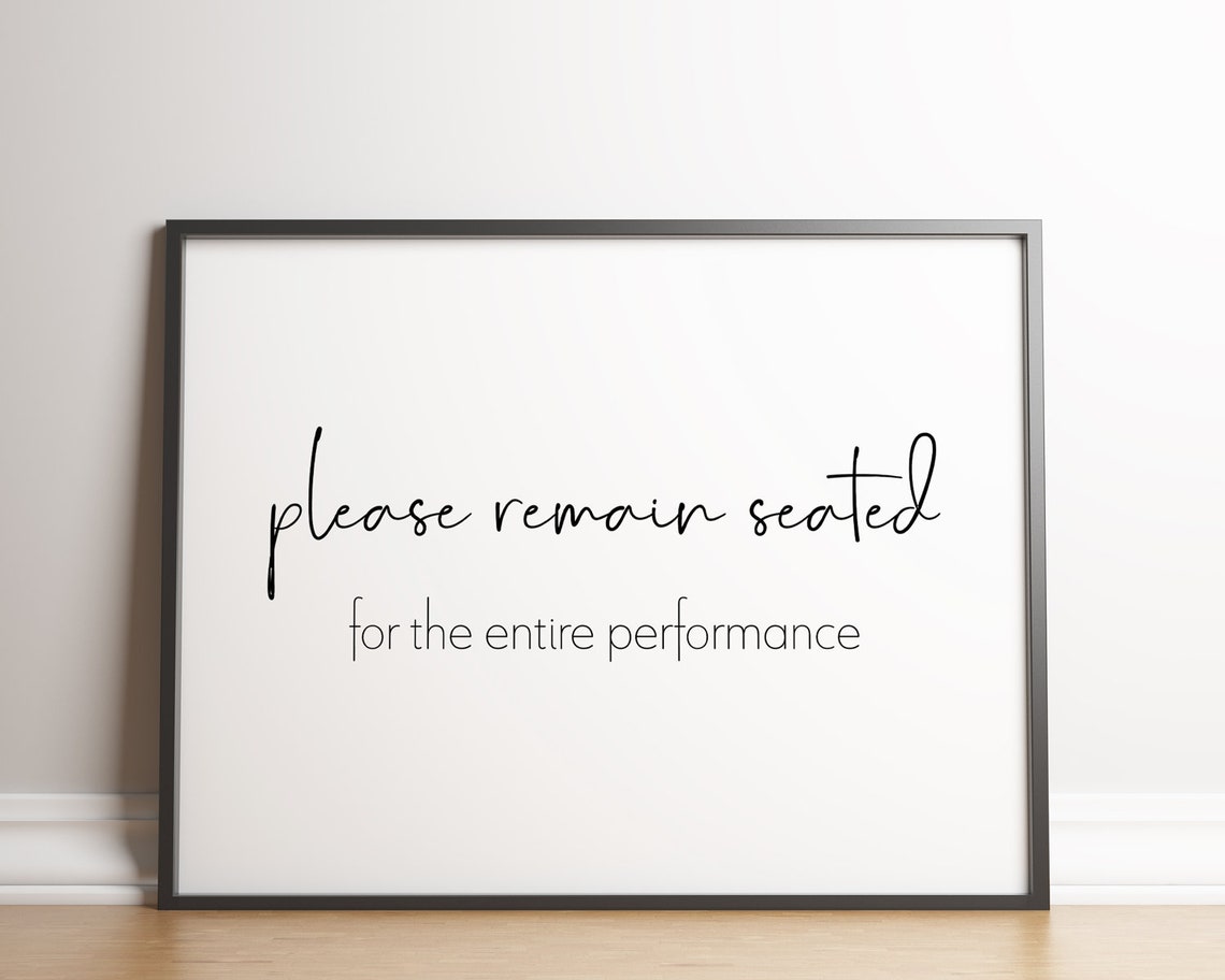 Please Remain Seated For The Entire Performance Funny Bathroom Poster - Image 2