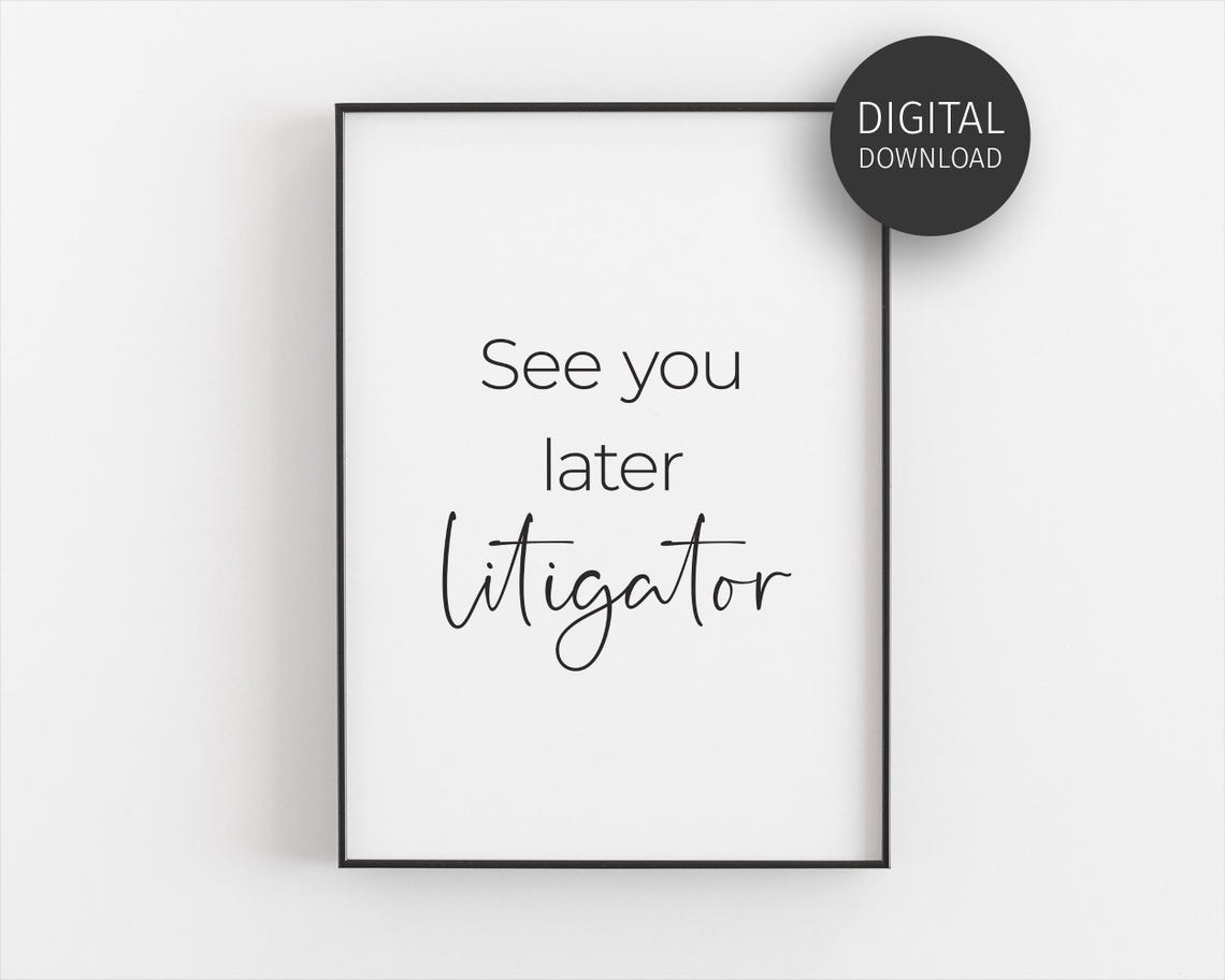 See You Later Litigator Funny Minimal Lawyer Office Wall Art