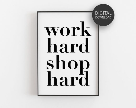 Work Hard Shop Hard Prints Shopping Poster Bedroom Prints Motivational Wall Art Fashion Quote Minimalist