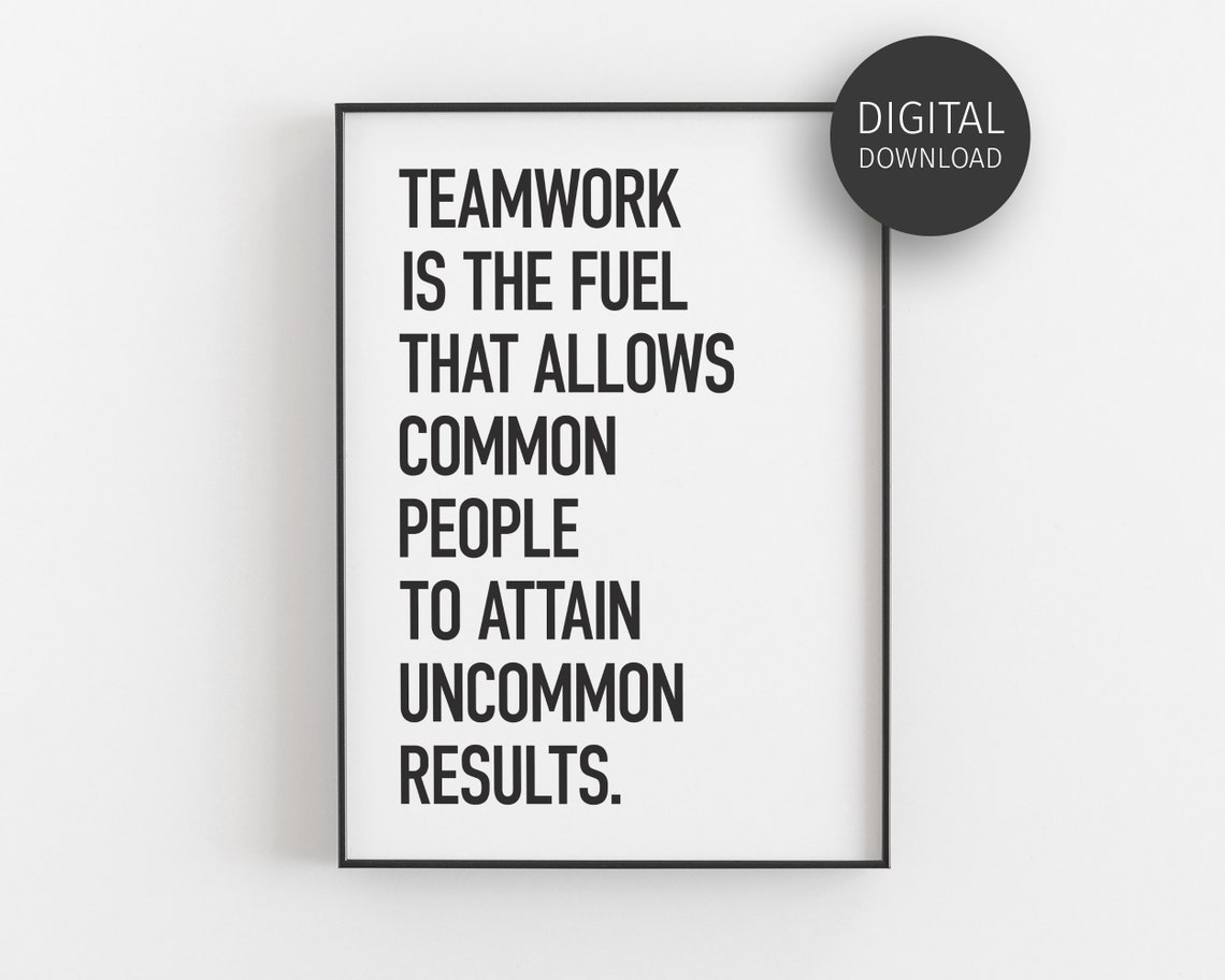 Teamwork Is The Fuel Common People Uncommon Results Quote Poster