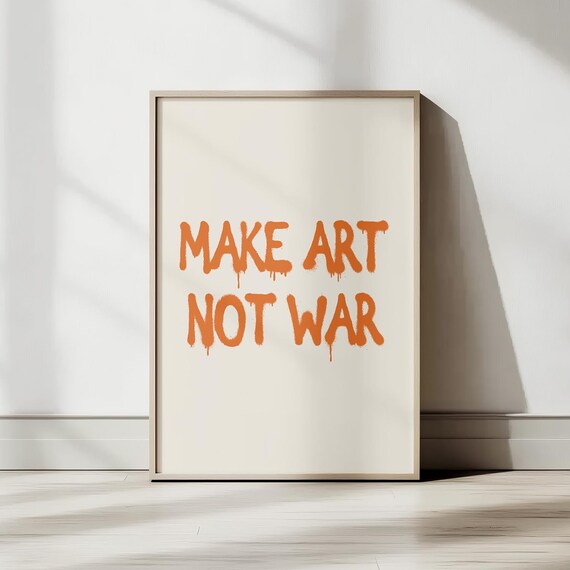 Make Art Not War Print Graffiti Style Inspirational Poster