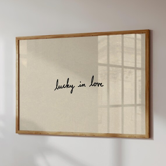 Lucky In Love Print Neutral Typography Poster Romantic Wall Art Digital Download Horizontal