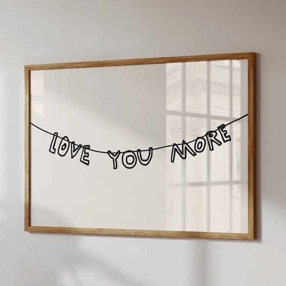 Love You More Banner Poster Print