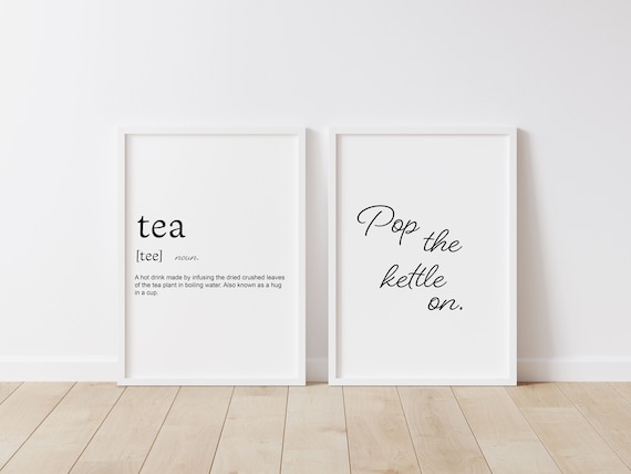Tea Noun Print and Pop The Kettle On Art Print