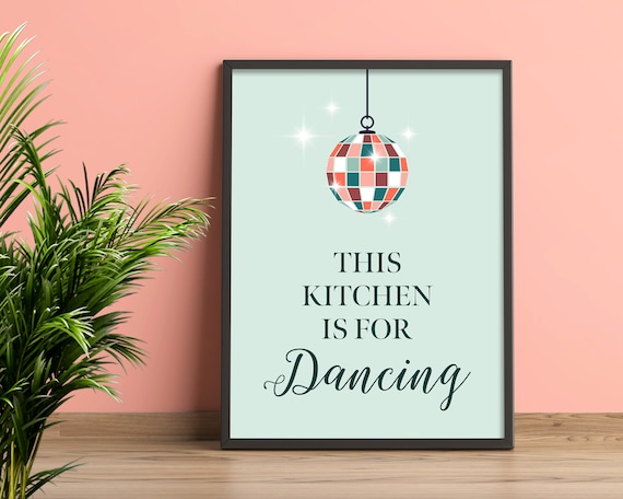 This Kitchen Is For Dancing Quote Art Print, Disco