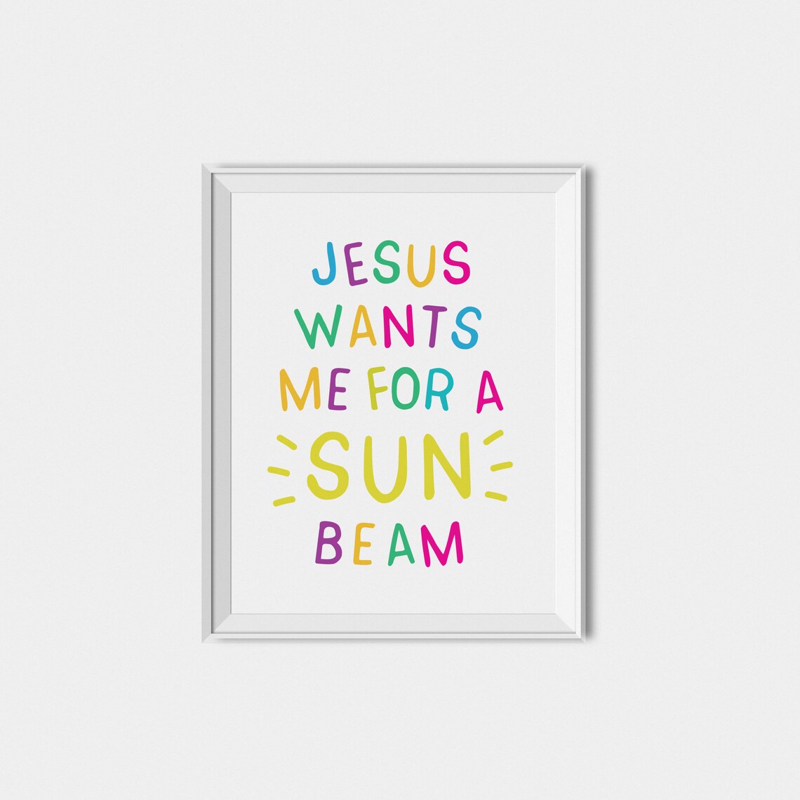 Jesus Wants Me for a Sunbeam Christian Kids Art Print