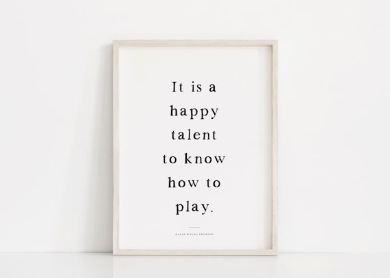 The Happy Talent To Know How To Play Ralph Waldo Emerson Poster