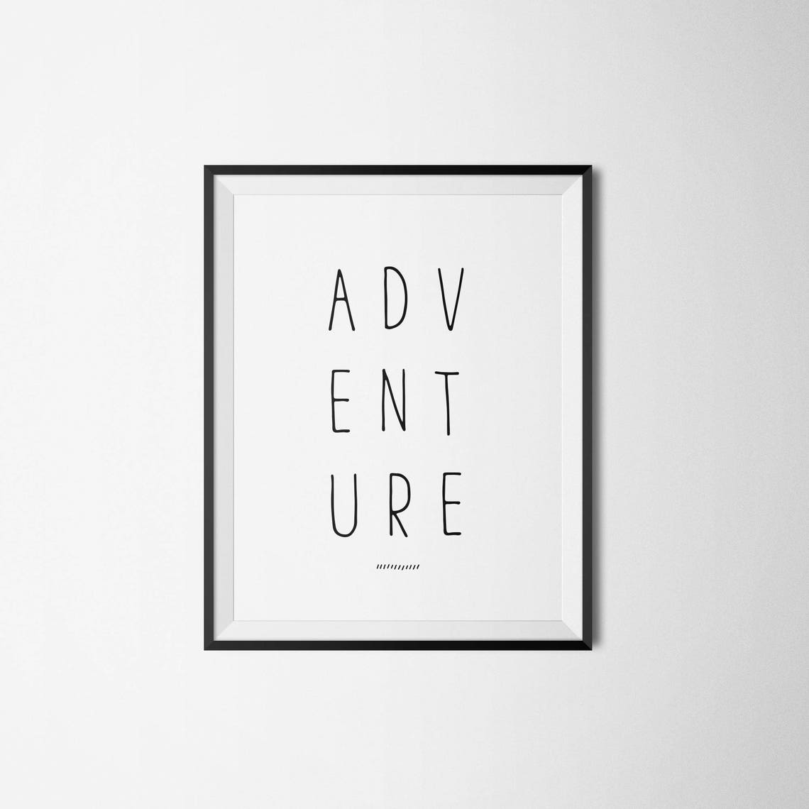 Adventure Inspirational Minimalist Black White Quote Wall Poster