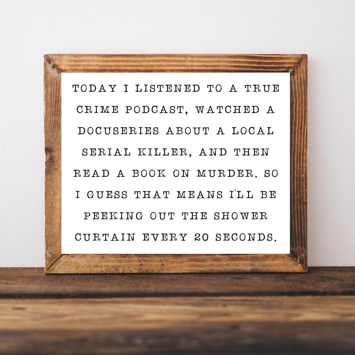 True Crime Gifts Serial Killer Sign Show Lover Funny Bathroom Quote