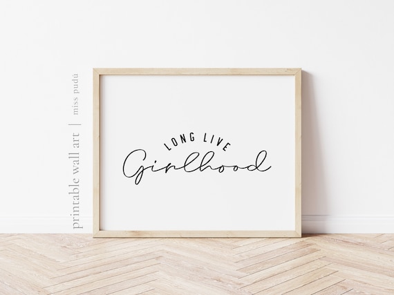 Long Live Girlhood Nursery Quote Poster Minimalist Girls Room Decor