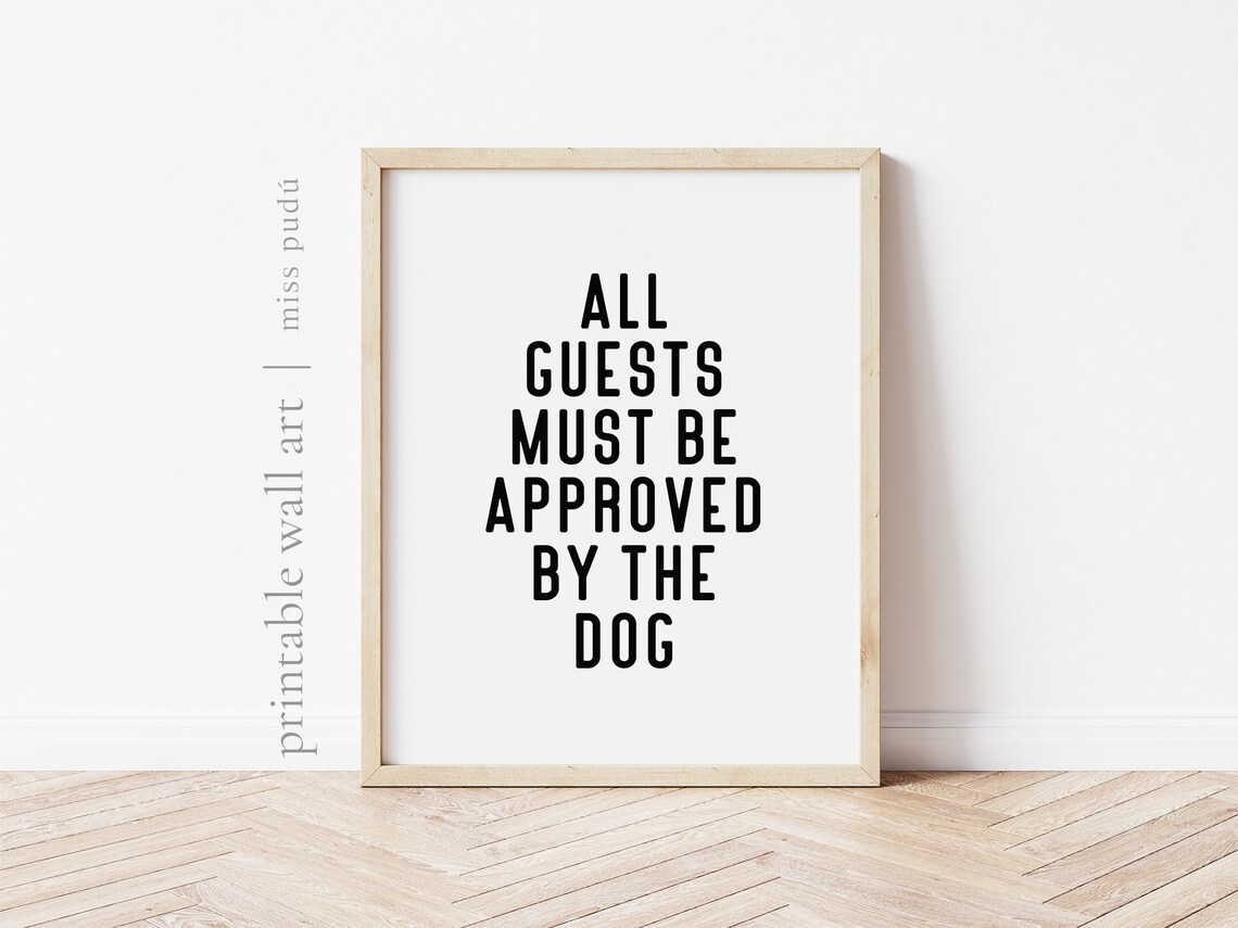 All Guests Must Be Approved By the Dog Funny Pet Quote Poster - Image 2