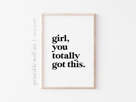 Girl You Totally Got This Bold Typography Motivational Quote Wall Art