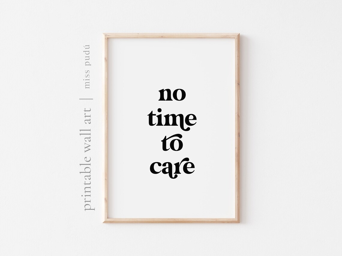 No Time To Care Bold Attitude Quote Poster Minimalist Fun Decor