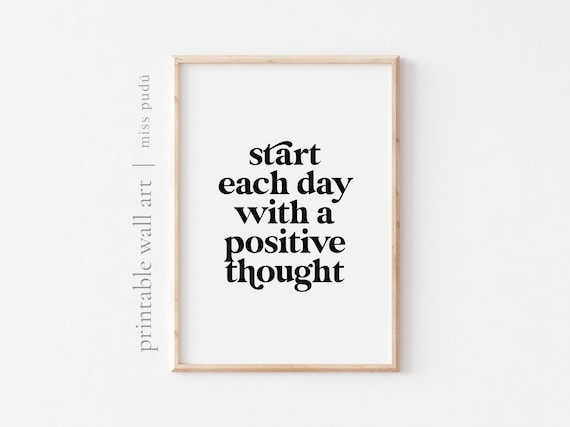 Start Each Day With A Positive Thought Poster Morning Mindfulness Quote Art