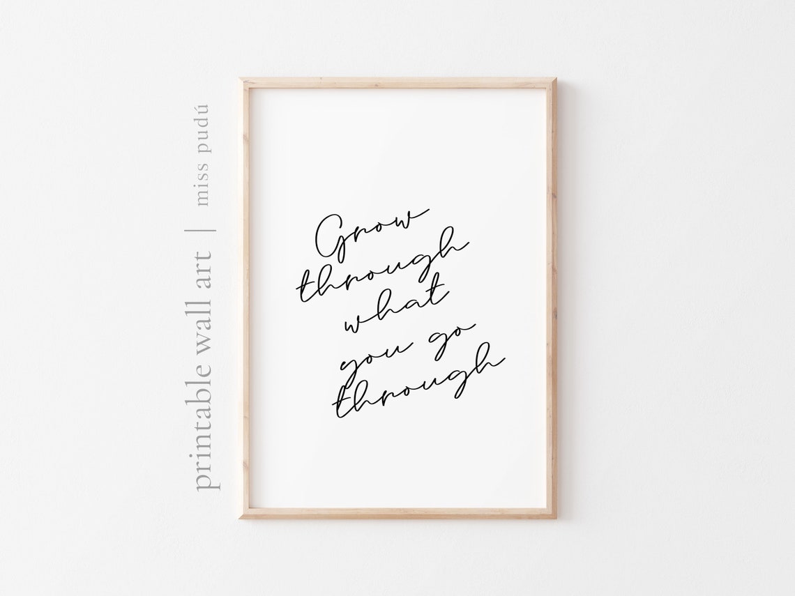 Grow Through What You Go Through Quote Poster Resilience Script Decor