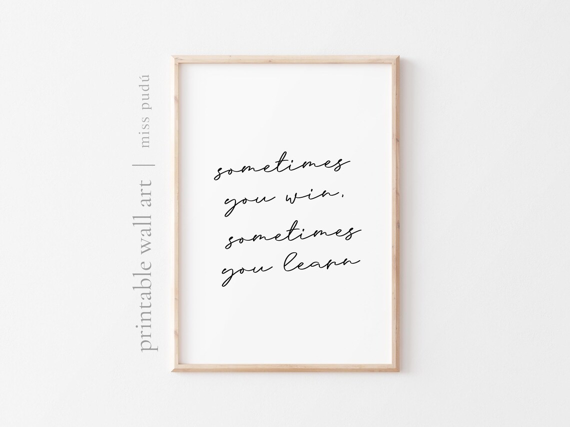 Sometimes You Win Sometimes You Learn Quote Poster Script Growth Wall Decor