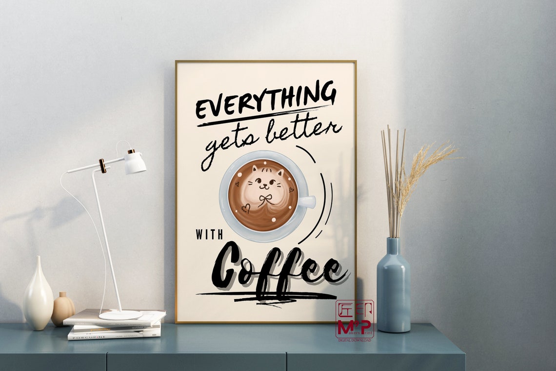 Cat Coffee Print Quote Art Cute Cafe Decor Typography Positive Instant Wall