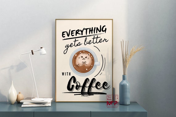 Cat Coffee Print Quote Art Cute Cafe Decor Typography Positive Instant Wall