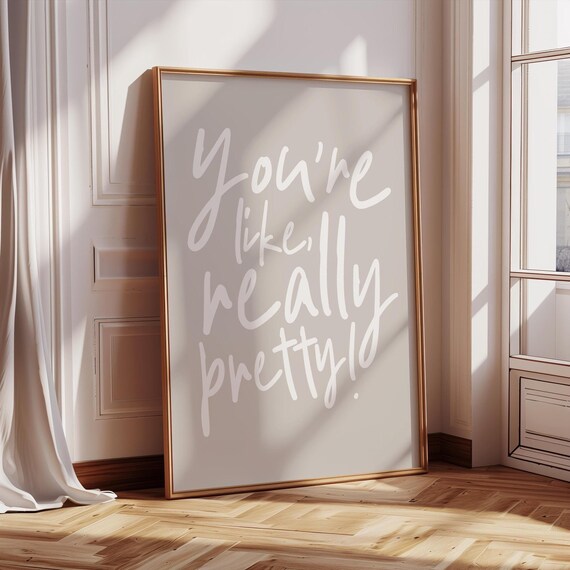 Youre Like Really Pretty Print Neutral Beige Tan Poster Preppy Apartment Decor Cute Bathroom Art Trendy Wall