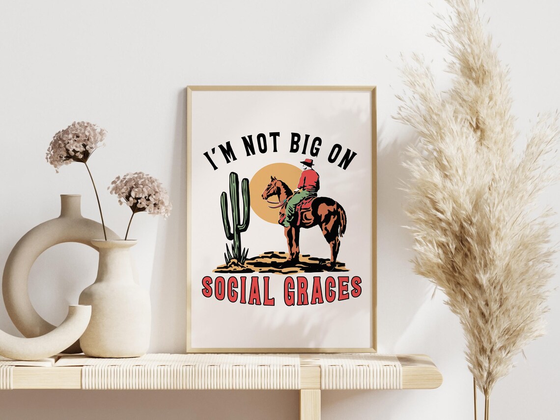 Trendy Retro Western Im Not Big On Social Graces Cowboy Wall Art Friends In Low Places Poster Vintage Midwest Cowboy Wall Art Print - Image 2