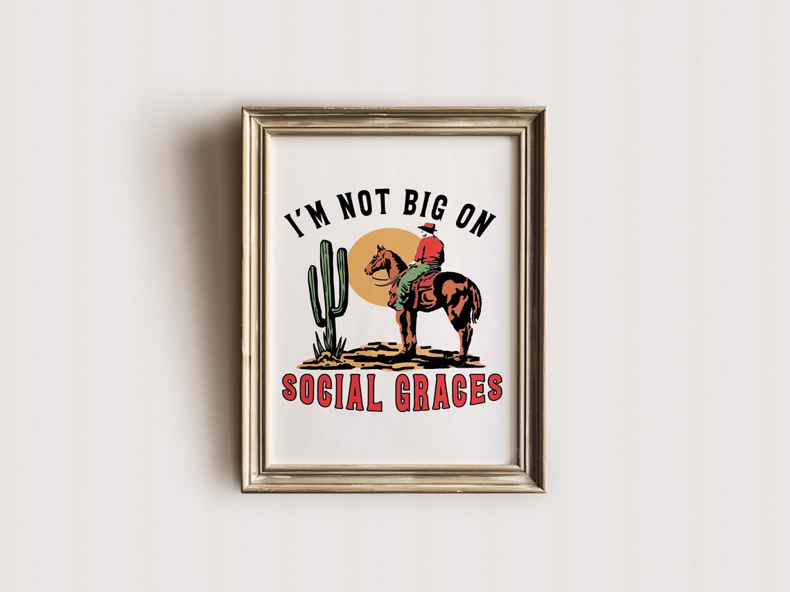 Trendy Retro Western Im Not Big On Social Graces Cowboy Wall Art Friends In Low Places Poster Vintage Midwest Cowboy Wall Art Print - Image 3