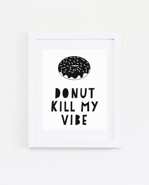 Donut Kill My Vibe Nursery Affirmation Art Print
