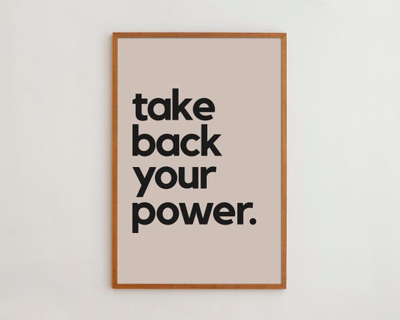 Take Back Your Power Motivational Quote Art Print