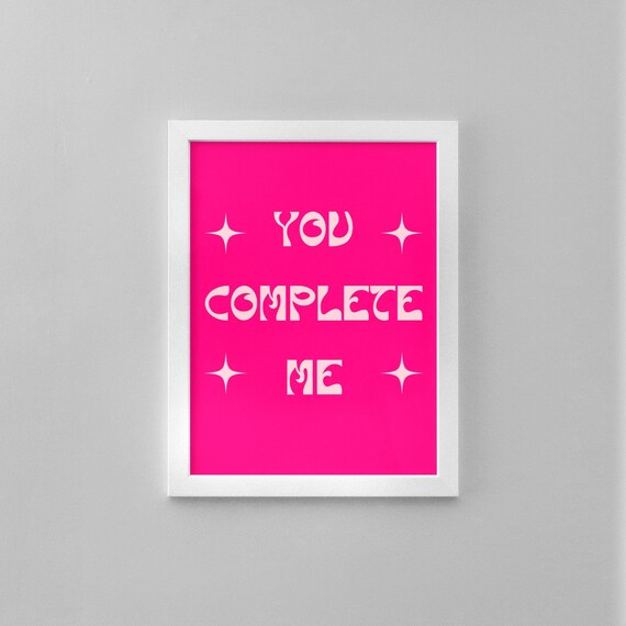 You Complete Me Valentine Poster Romantic Art Unique Valentines Day Gift Wall Decor