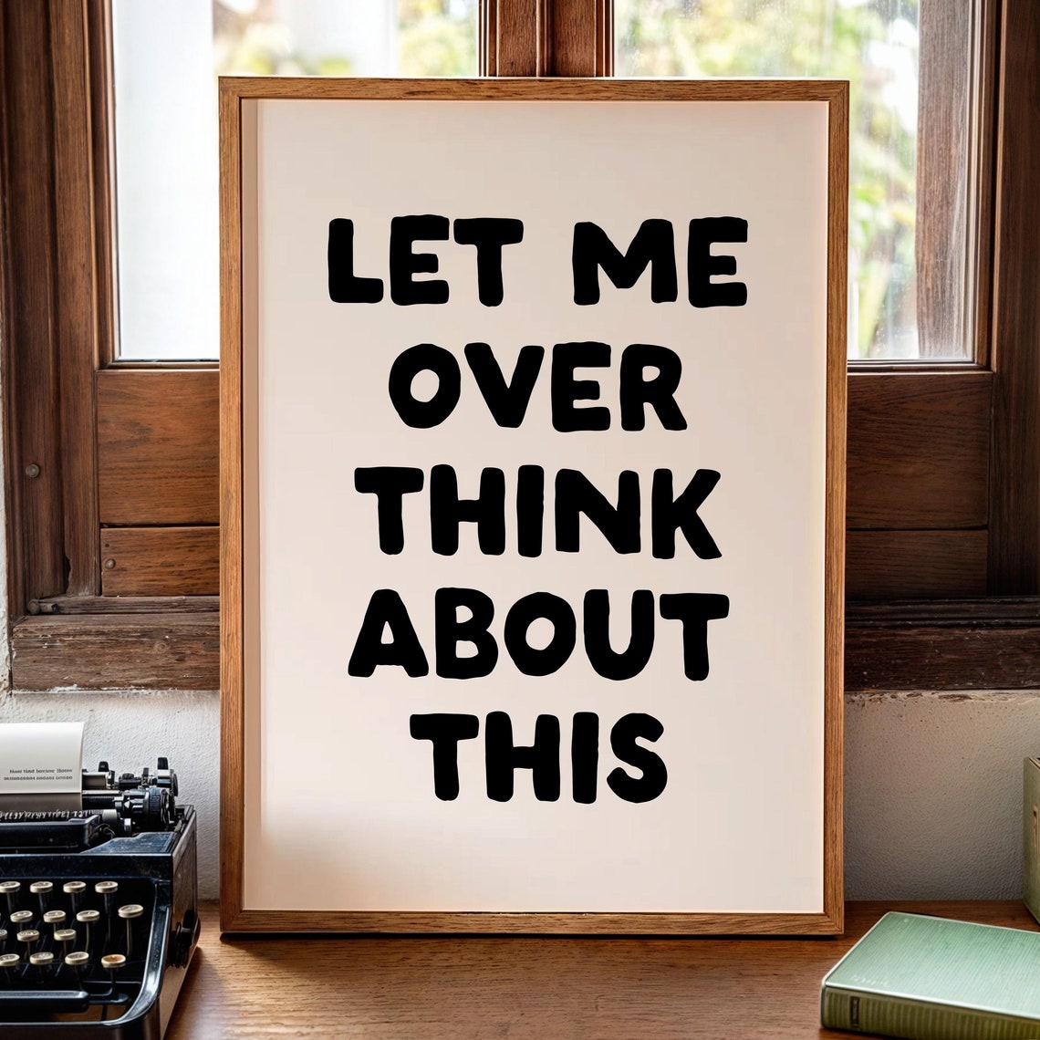 Let Me Overthink About This Funny Neutral Quote Typography Poster