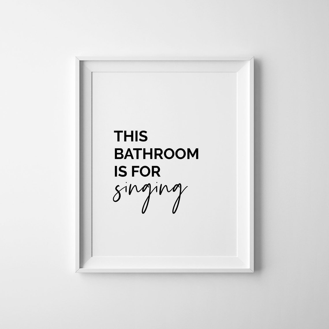 This Bathroom Is For Singing Funny Bathroom Sign Modern Decor Poster