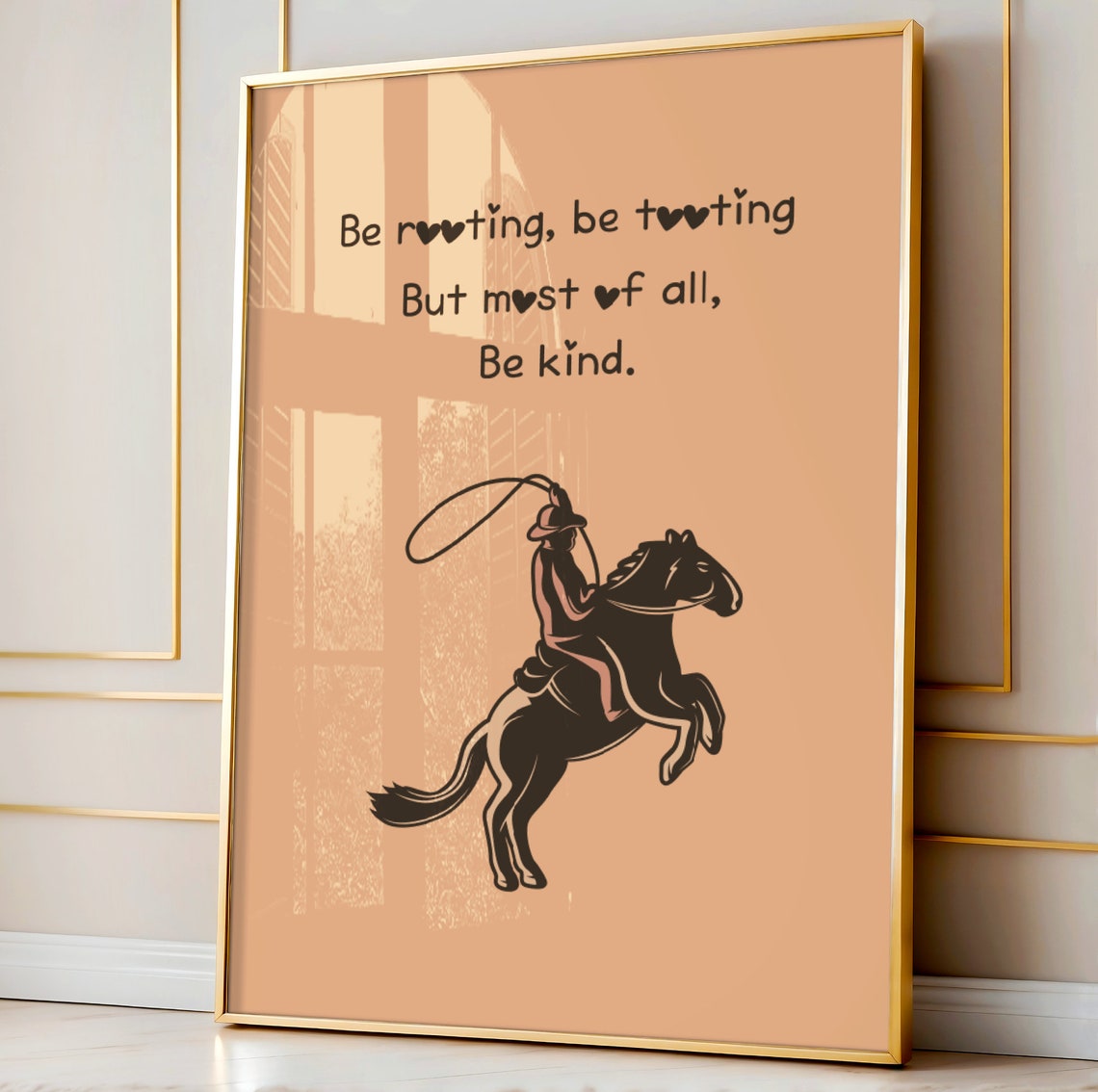 Be Rooting Be Tooting Be Kind Quote Poster with Western Cowboy Art