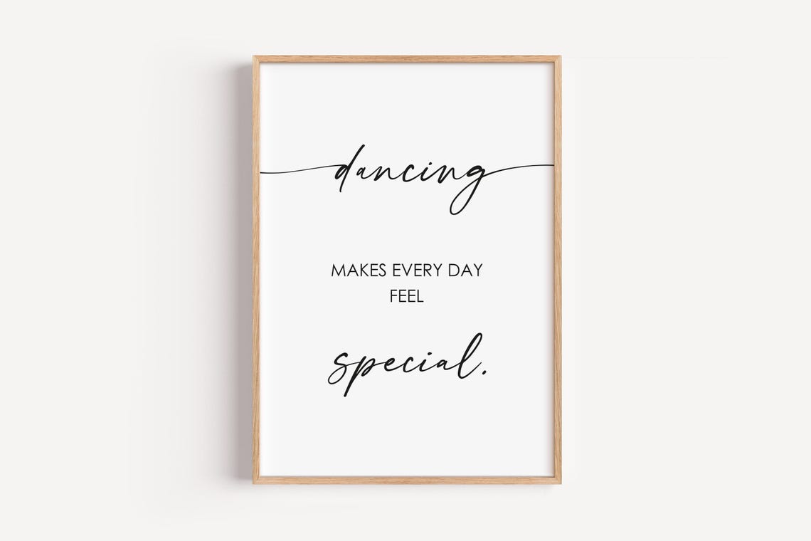 Dancing Makes Every Day Feel Special Script Typography Quote Poster