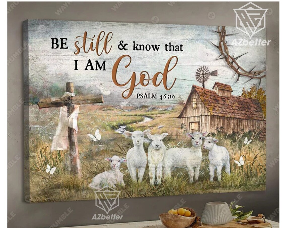 Lambs Be Still And Know That I Am God Psalm Farm Quote Poster