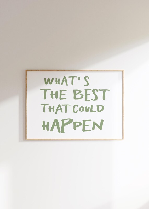 What's The Best That Could Happen Quote Poster