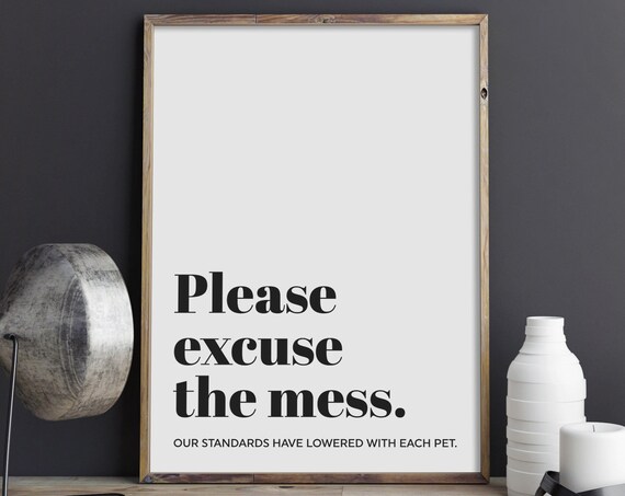 Please Excuse The Mess Print Funny Poster Entry Room Wall Art Welcome Sign Family Home Decor Animal Lover Instant