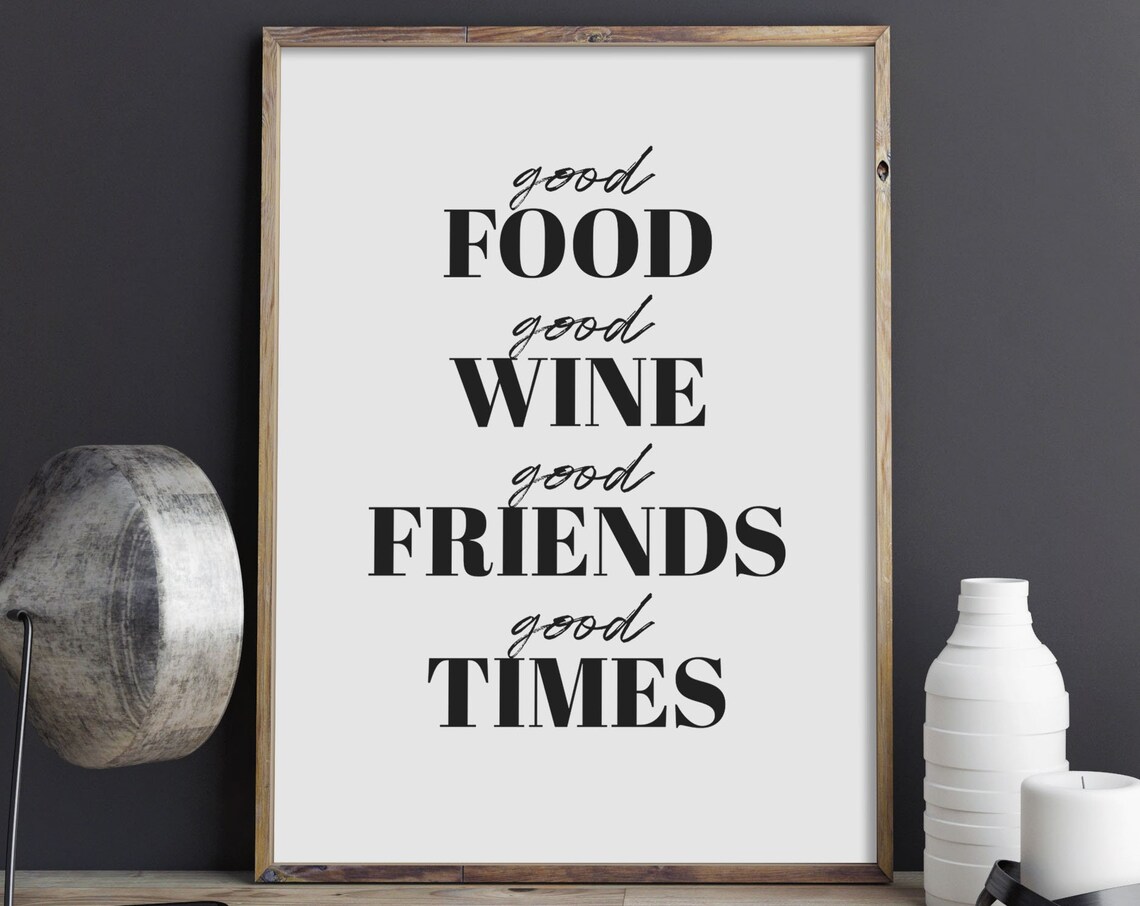 Good Food Good Wine Good Friends Good Times Kitchen Quote Poster