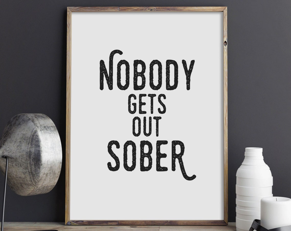 Nobody Gets Out Sober Funny Bar Happy Hour Distressed Type Poster