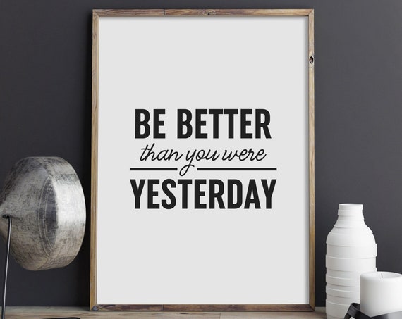 Be Better Than You Were Yesterday Daily Growth Bold Quote Poster