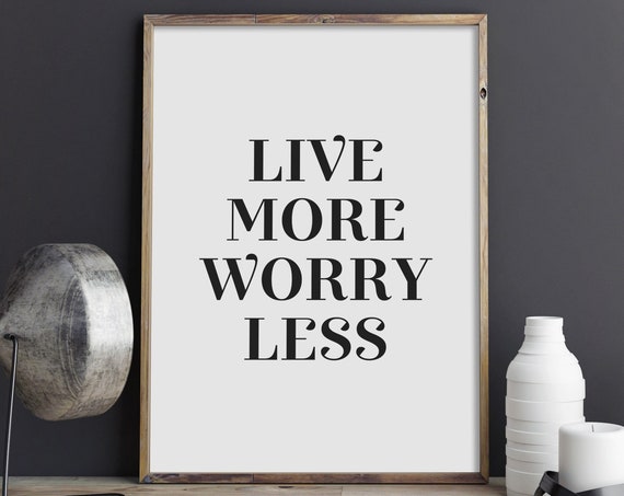 Live More Worry Less Bold Serif Minimalist Typography Quote Poster