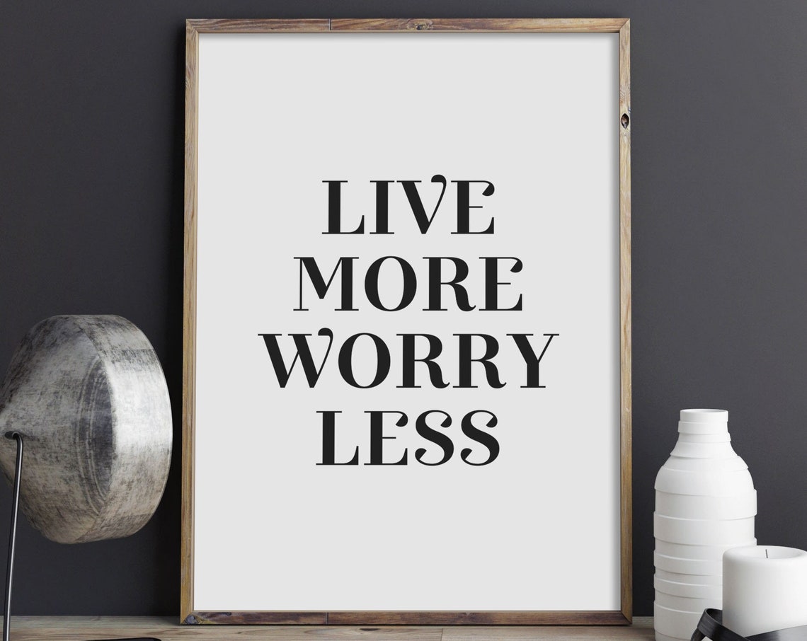 Live More Worry Less Bold Serif Minimalist Typography Quote Poster