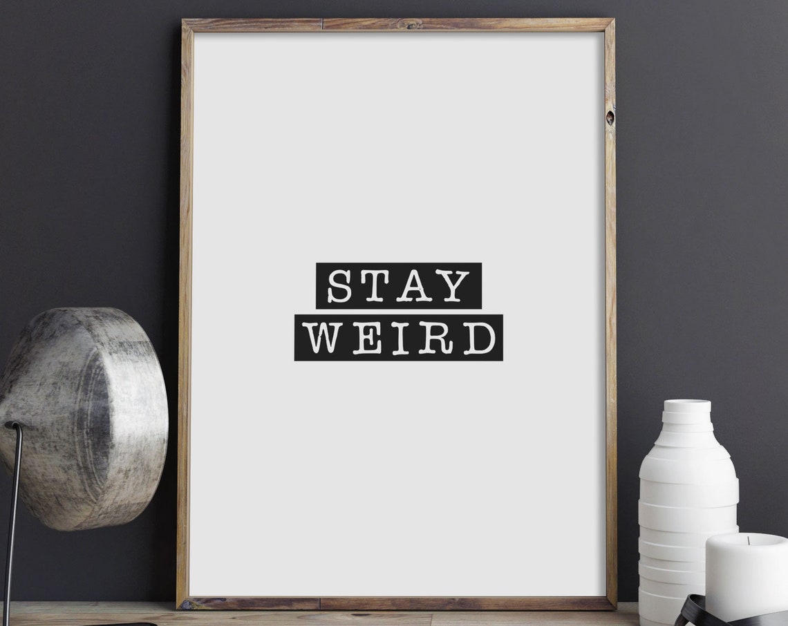 Stay Weird Bold Black Block Letters Minimal Typography Quote Poster