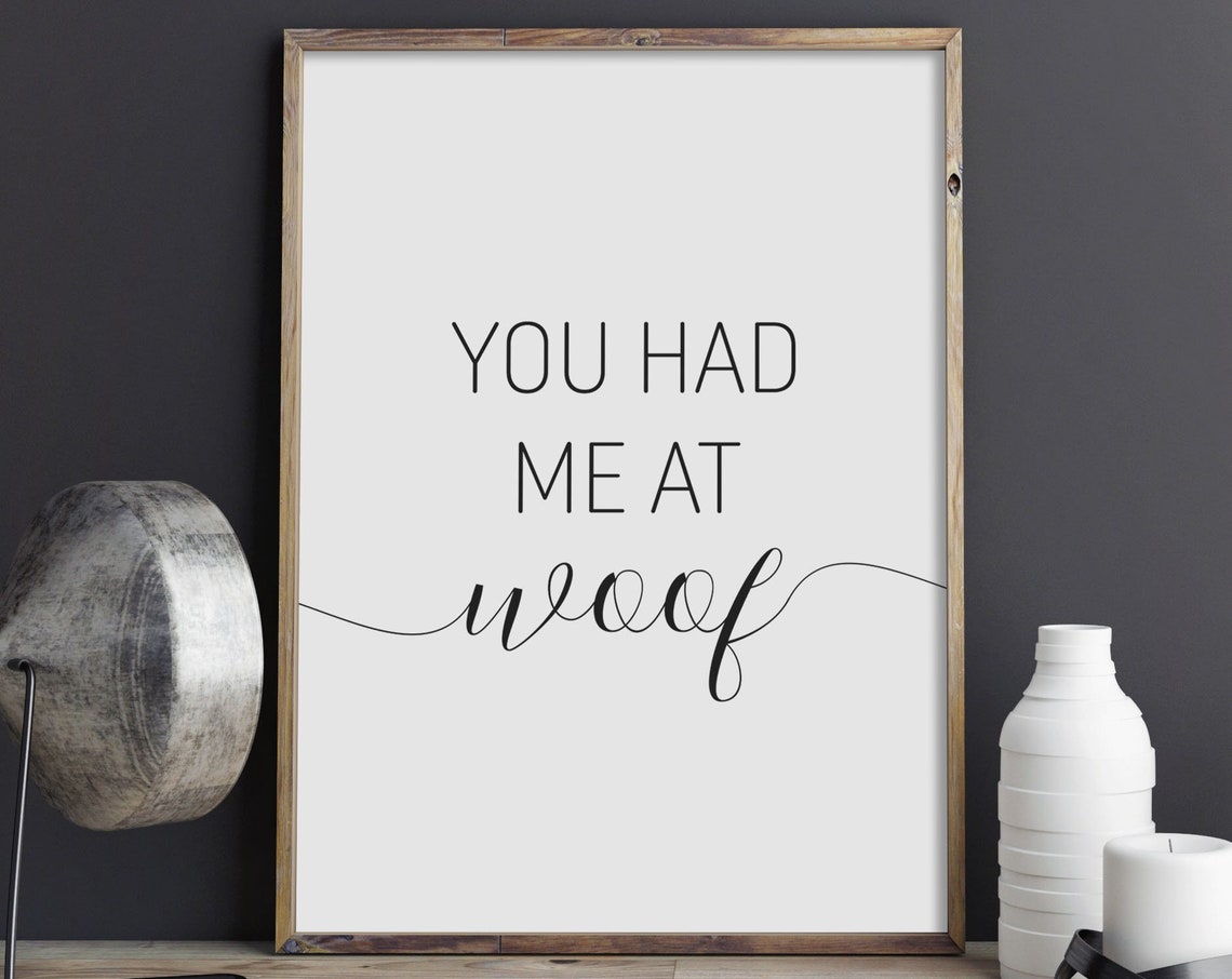 You Had Me At Woof Wall Art Dog Lover Poster Typography Print New Pet Sign Dog Family Sign Home Decor Instant