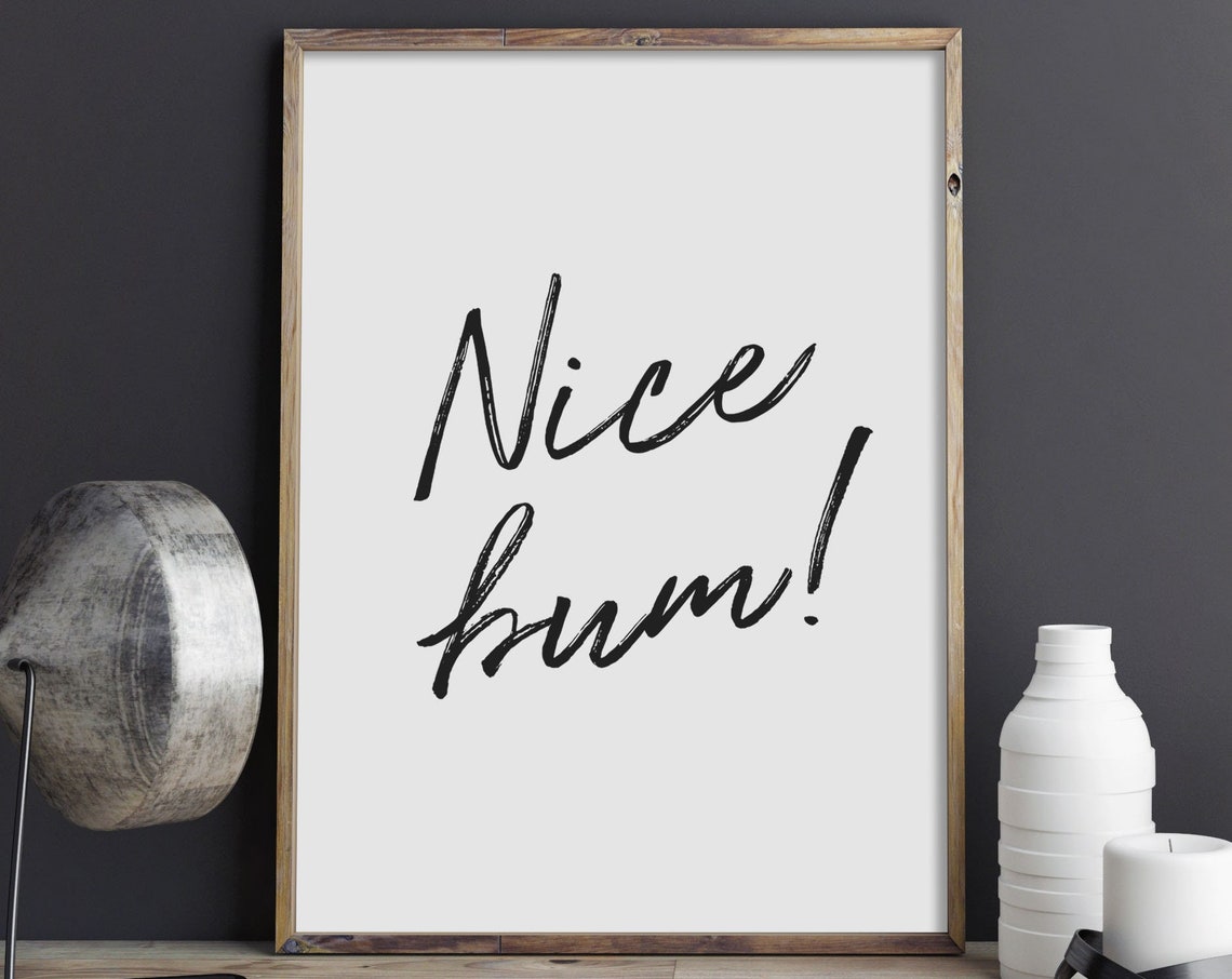 Nice Bum Funny Bathroom Humor Script Typography Quote Poster