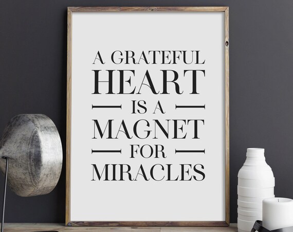 A Grateful Heart Is A Magnet For Miracles Inspirational Poster