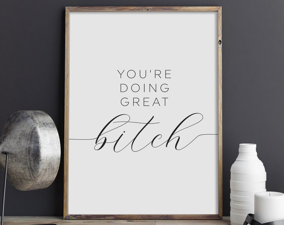You Are Doing Great Funny Sassy Quote Poster for Best Friend Gift
