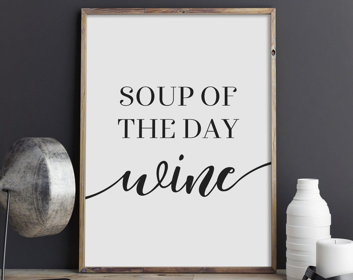 Soup Of The Day Wine Funny Kitchen Quote Poster for Wine Lovers