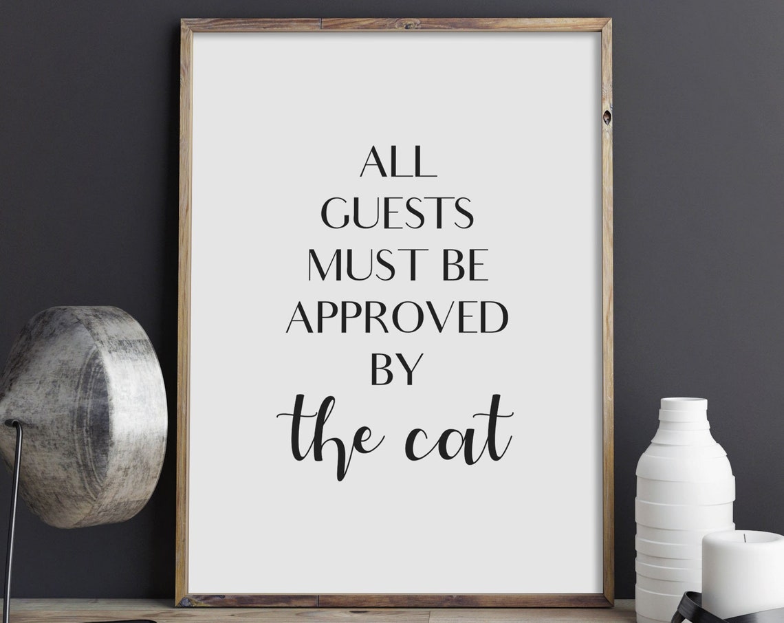 All Guests Must Be Approved By The Cat Funny Cat Lover Poster