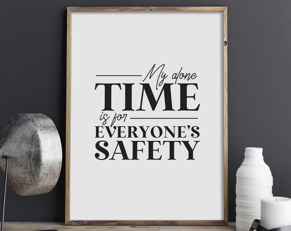 My Alone Time Is For Everyones Safety Funny Quote Poster Introverts