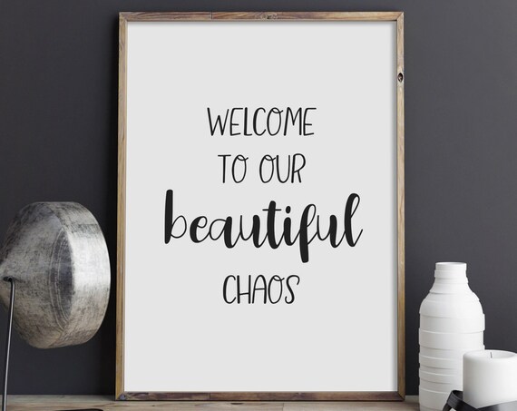 Welcome To Our Beautiful Chaos Wall Art Welcome Sign Entry Room Wall Art Typography Print Family Home Decor Instant