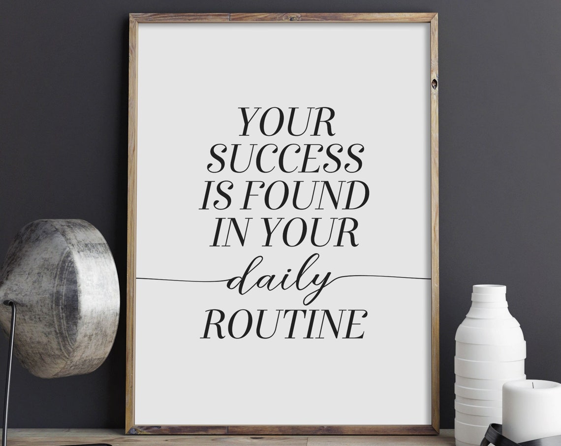 Your Success Is Found In Your Daily Routine Motivational Poster